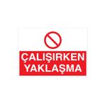 Çalışırken Yaklaşma Uyarı Tabelası - 70x100 Alüminyum Kompozit Panel - M61