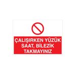 Çalışırken Yüzük Saat Bilezik Takmayınız Uyarı Tabelası - 70x100 Alüminyum Kompozit Panel - YAS6