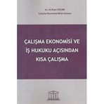 Çalışma Ekonomisi ve İş Hukuku Açısından Kısa Çalışma