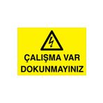 Çalışma Var Dokunmayın Uyarı Tabelası - 50x70 Alüminyum Kompozit Panel - E13