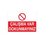 Çalışma Var Dokunmayınız Uyarı Tabelası - 70x100 Alüminyum Kompozit Panel - M39