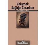 Çalışmak Sağlığa Zararlıdır - Annie Thébaud-Mony