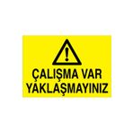 ÇalışmaVar Yaklaşmayınız Uyarı Tabelası - 70x100 Alüminyum Kompozit Panel - TU7