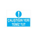 Çalıştığın Yeri Temiz Tut Uyarı Tabelası - 50x70 Alüminyum Kompozit Panel - TD24