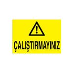 ÇAlıştırmayınız Uyarı Tabelası - 70x100 Alüminyum Kompozit Panel - M64