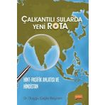 Çalkantılı Sularda Yeni Rota Hint Pasifik Anlatısı ve Hindistan Nobel Bilimsel Eserler