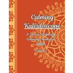 Calming Kaleidoscope: Volume Two (Adult Coloring Books)