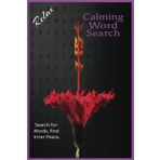 Calming Word Search Puzzle Book: Easy to Read Word Search Puzzle Book. Calming, Soft Nature, Relaxation, Euphoria | 6x9 inches 110 pages | 50+ puzzles... Perfect Gift, Travel Companion, Decompressor