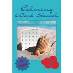 Calming Word Search Puzzle Book: Word Searches with Easy to Read Print about Calming Sounds, Calming Practices, Calming Meditation, and More | 6x9 ... Gift for Vacations, Holidays, and Good Times