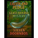 Calvin and Pudge in the. Glass Banana Mystery. Kid's fiction, mystery and suspense: A jungle full of secrets. A fruit full of danger. An adventure like no other.