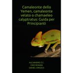 Camaleonte dello Yemen, camaleonte velato o chamaeleo calyptratus: Guida per Principianti