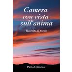 Camera con vista sull'anima: Raccolta di poesie