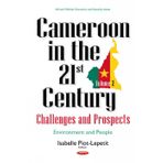 Cameroon in the 21st Century: Challenges & Prospects Volume 2 -- Environment & People