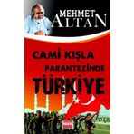 CAMI KIŞLA PARANTEZINDE TÜRKİYE - MEHMET ALTAN