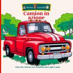 Camion in azione Libro da colorare per bambini dai 4 agli 8 anni: Esplora l'entusiasmante mondo dei camion con illustrazioni divertenti. Perfetto per i piccoli artisti che amano i veicoli