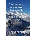 Camminare, conoscere, vivere nella montagna della provincia di Pistoia.