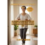 Camminata facile di Tai Chi a casa: Un programma di 30 giorni per principianti per l'equilibrio, il sollievo dal dolore articolare, la riduzione dello stress e un invecchiamento sano