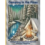 Camping in the Pines: 33 Pages of Tranquil Forest Retreats and Cozy Campfires