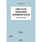 Cana Gelen Zararlarda Tazminatın Ölçüsü (Tazminat Hesapları) Çelik Ahmet Çelik 2. Baskı, Ekim 2023