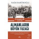 Çanakkale 1915 Almanların Büyük Tuzağı - Naim Babüroğlu