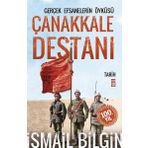 Çanakkale Destanı / Gerçek Efsanalerin Öyküsü - İsmail Bilgin