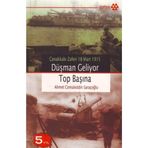 ÇANAKKALE ZAFERI 18 MART 1915 DÜŞMAN GELIYOR TOP BAŞINA - AHMET CEMALEDDIN SARAÇOĞLU