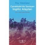 Çanakkale'de Savaşan İngiliz Alayları - Çanakkale Savaşı Dizisi İş Bankası Kültür Yayınları