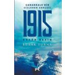 Çanakkale’nin Gizlenen Gerçeği-1915 Büyük Resim - Burak Turna