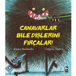 Canavarlar Bile Dişlerini Fırçalar / Jessica Martinello