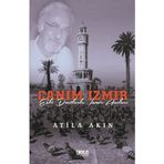 Canım İzmir - Eski Dostlarla İzmir Anıları-Atilla Akın