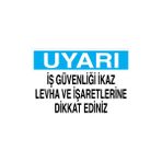 Canis Etiket Uyarı - Iş Güvenliği Ikaz Levha ve Işaretlerine Dikkat Ediniz Alüminyum - 25 x 35 cm
