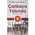 Çankaya Yolunda - Atatürk'ten Hatıralar 5 - Kahraman Yusufoğlu