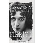 Çankaya'nın Duvaksız Gelini Fikriye - Halil İbrahim Özcan
