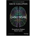 Canlı Devre - Durmaksızın Değişen Beynin İçyüzü - David Eagleman