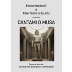 CANTAMI O MUSA: Copione Teatrale-consigliato dai 12 anni- (I COPIONI DI FARE TEATRO A SCUOLA)