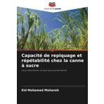Capacité de repiquage et répétabilité chez la canne à sucre