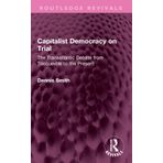 Capitalist Democracy on Trial: The Transatlantic Debate from Tocqueville to the Present