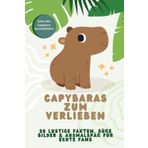 Capybaras zum Verlieben: 30 lustige Fakten, süße Bilder & Ausmalmotive für echte Fans