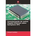 Caracterização do switch Gigabit Ethernet sobre backplane VPX