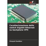 Caratterizzazione dello switch Gigabit Ethernet su backplane VPX