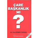 Çare Başkanlık Mı? / Ece Güner Toprak / Palme Yayınları