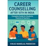 Career Counselling After 10th in India: Complete Guide for Students, Parents & Teachers