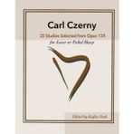 Carl Czerny 25 Studies for Lever or Pedal Harp: Selected from Opus 139