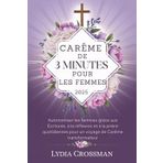 CARÊME DE 3 MINUTES POUR LES FEMMES 2025: Autonomiser les femmes grâce aux Écritures, à la réflexion et à la prière quotidiennes pour un voyage de Carême transformateur