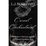 Carnal Enchantment: Dark Tales: A Beauty and the Beast retelling