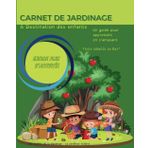 Carnet de jardinage à destination des enfants: un guide pour apprendre en s'amusant (Le jardinier éclairé)