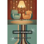 Carnet de mobilier: Pour noter tous les biens du foyer - Collection Rétro – Quand nostalgie rime avec modernité