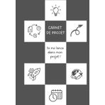 Carnet de projet: Je me lance dans mon projet !