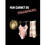 Carnet de vacances – Petits riens et grands bonheurs (Les Carnets Noirs)