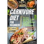 Carnivore Diet for Beginners: Simple and Quick Recipes, Gourmet Dishes, Sushi Recipes. 30 Day Meal Plan. Psychological Aspects.: Cookbook for beginners 30 Day Meal Plan Recipes for weight loss